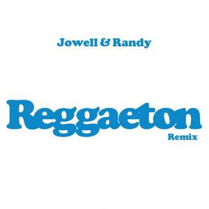 Jowell Y Randy – Reggaeton (Remix)